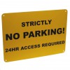Strictly No Parking, 24 Hour Access Sign
